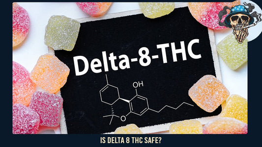 Is Delta 8 THC Safe? Understanding the Risks and Realities